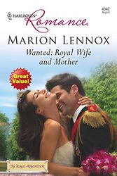 Cover Art for 9780373175321, Wanted: Royal Wife and Mother by Marion Lennox