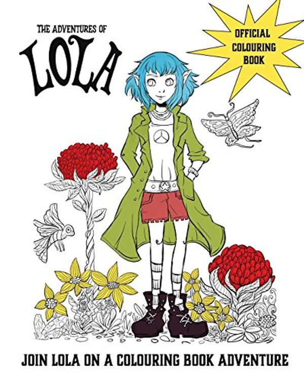 Cover Art for 9781547180745, The Adventures of Lola Colouring and Activity Book: Super fun colouring book for kids ages 6-12 by Unknown