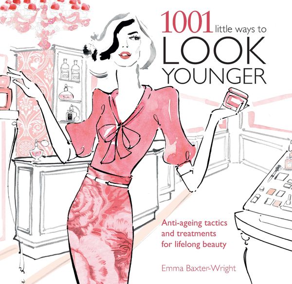 Cover Art for 9781780113821, 1001 Little Ways to Look Younger by Emma Baxter-Wright