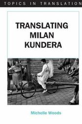 Cover Art for 9781853598821, Translating Milan Kundera by Michelle Woods