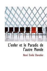 Cover Art for 9780554273884, L'enfer Et Le Paradis De L'autre Monde by Henri Emile Chevalier