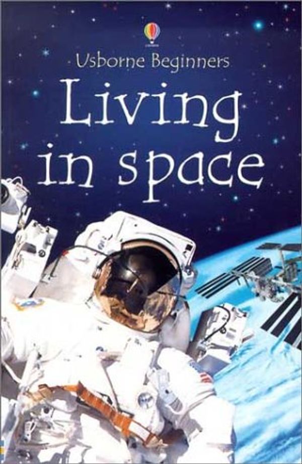 Cover Art for 9780794503017, Living in Space by Katie Daynes