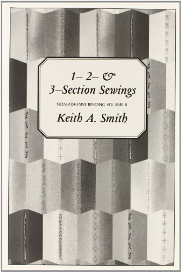 Cover Art for 9780963768223, 1, 2 and 3 Section Sewings by Keith A. Smith