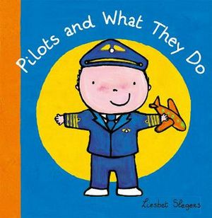 Cover Art for 9781605373836, Pilots and What They DoWhat They Do by Liesbet Slegers