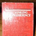 Cover Art for 9780316161510, Rethinking the presidency by editor Cronin Thomas E.
