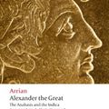 Cover Art for B00HG0ZTGM, Alexander the Great: The Anabasis and the Indica (Oxford World's Classics) by Arrian