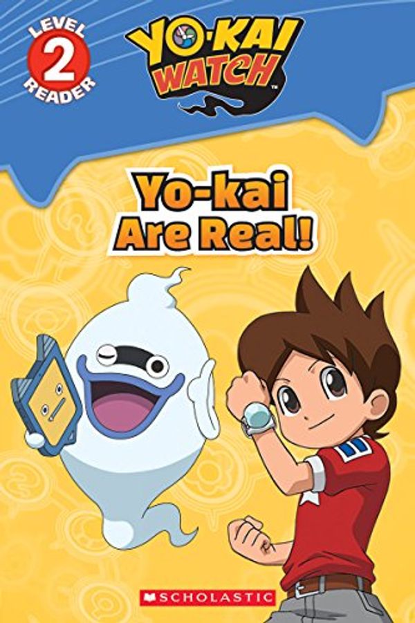 Cover Art for 9781338054446, Yo-Kai Are Real! (Yo-Kai WatchReader #1) by Meredith Rusu