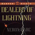 Cover Art for 9780694521302, Dealers of Lightning: Xerox Parc and the Dawn of the Computer Age by Michael Hiltzik