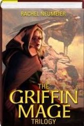 Cover Art for 9781611290738, The Griffin Mage Trilogy Omnibus (Lord of the Changing Winds, Land of the Burning Sands, Law of the Broken Earth) (Griffin Mage) by Rachel Neumeier (2011) Hardcover by Rachel Neumeier