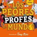 Cover Art for 9788418038884, Los peores profes del mundo:/The World's Worst Teachers (Colección David Walliams) (Spanish Edition) by David Walliams