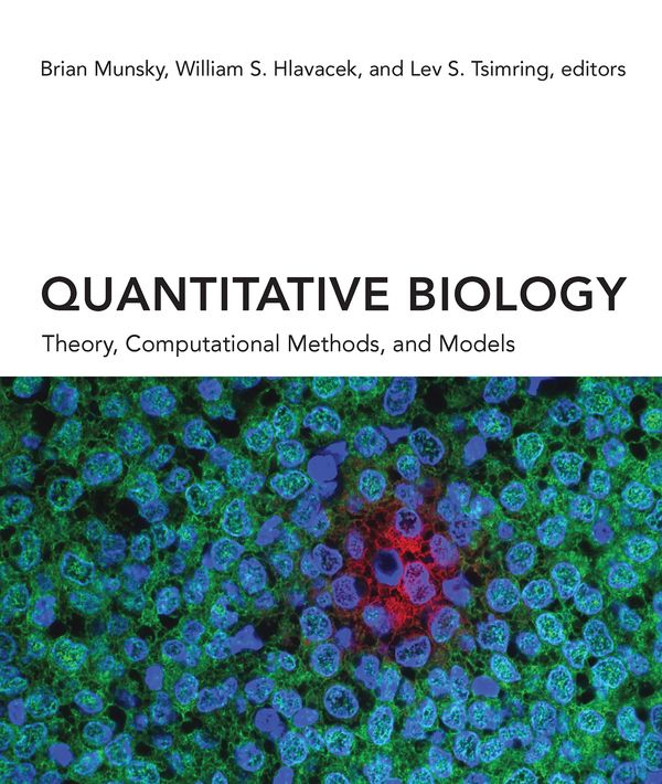 Cover Art for 9780262038089, Quantitative Biology: Theory, Computational Methods, and Models (The MIT Press) by Brian Munsky