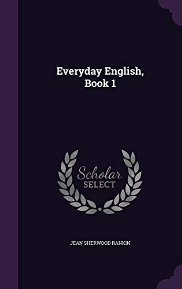 Cover Art for 9781357671396, Everyday English, Book 1 by Jean Sherwood Rankin