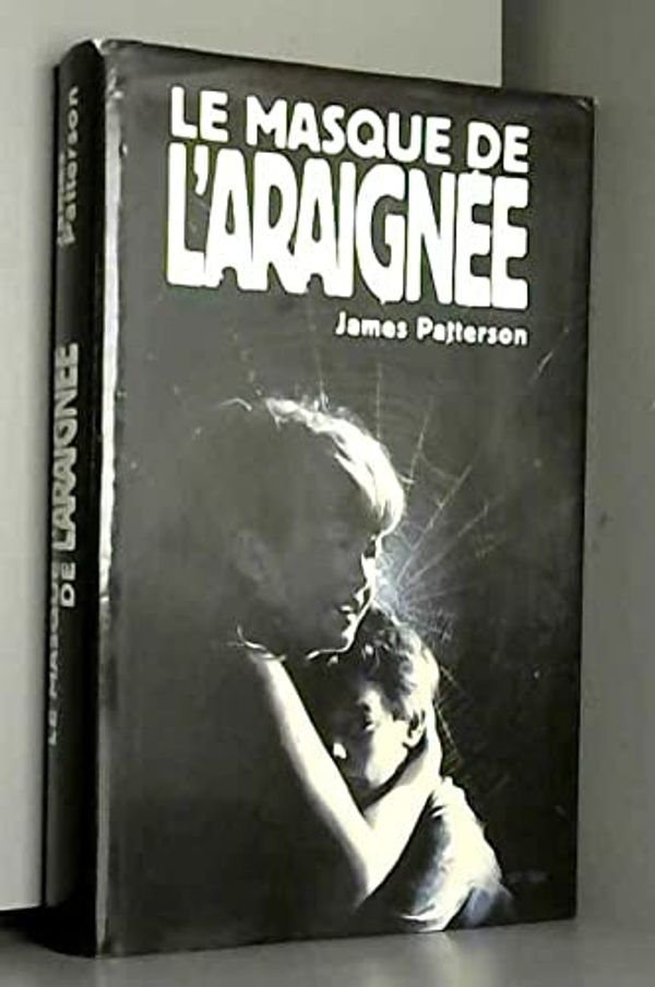 Cover Art for B004603MR8, Le masque de l'araignée by James Patterson