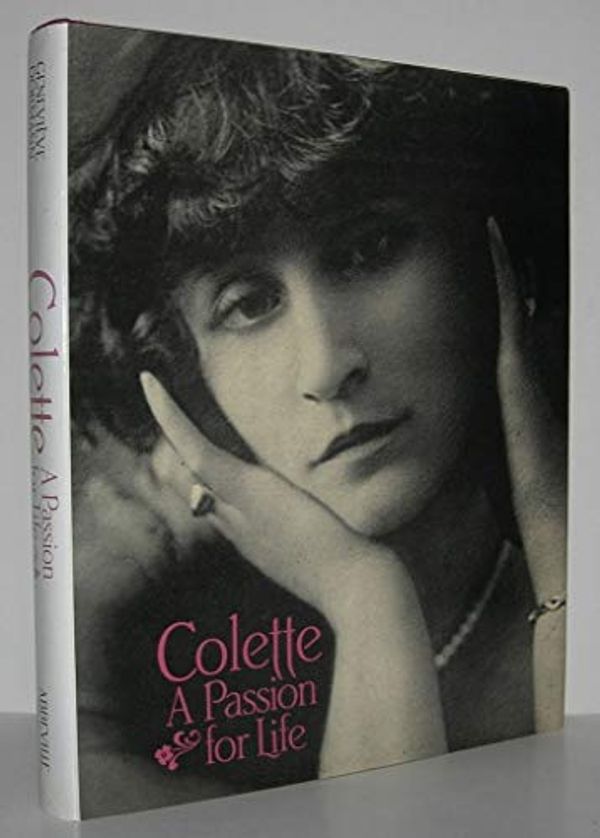 Cover Art for 9780896595835, Colette : A Passion for Life by Genevieve Dormann