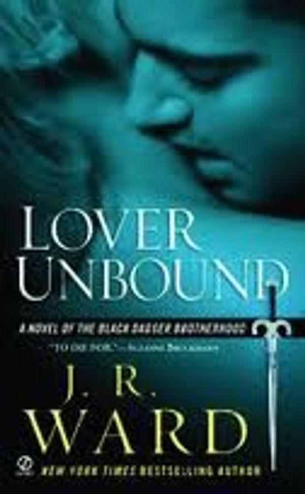 Cover Art for B004V2GPNY, Lover Unbound (Black Dagger Brotherhood, Book 5) 1st (first) edition Text Only by J.r. Ward
