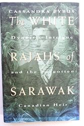 Cover Art for 9781550546033, The White Rajahs of Sarawak by Cassandra Pybus
