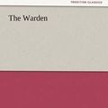 Cover Art for 9783842450707, The Warden by Anthony Trollope