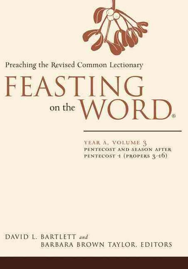Cover Art for 9780664231064, Feasting on the Word: Year A, Volume 3: Preaching the Revised Common Lectionary by David L. Bartlett