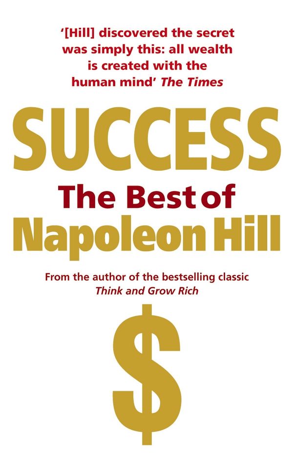 Cover Art for 9780091917081, Success: The Best of Napoleon Hill by Napoleon Hill