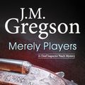Cover Art for 9781780102504, Merely Players by J.M. Gregson