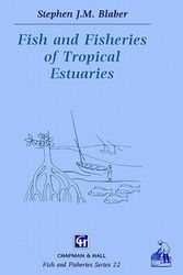 Cover Art for 9780412785009, Fish and Fisheries in Tropical Estuaries by Stephen J. M. Blaber