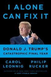 Cover Art for 9780593298947, I Alone Can Fix It by Carol Leonnig, Philip Rucker