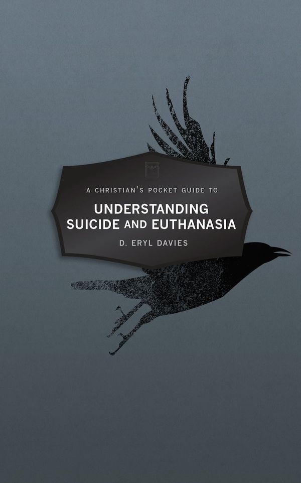 Cover Art for 9781527104204, Christian's Pocket Guide to Understanding Suicide and Euthanasia by D. Eryl Davies