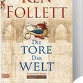 Cover Art for 9783404163809, Die Tore Der Welt by Ken Follett