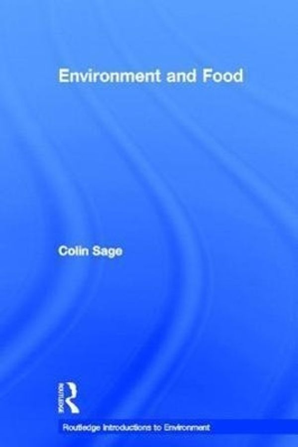 Cover Art for 9780415363112, Environment and Food by Colin Sage