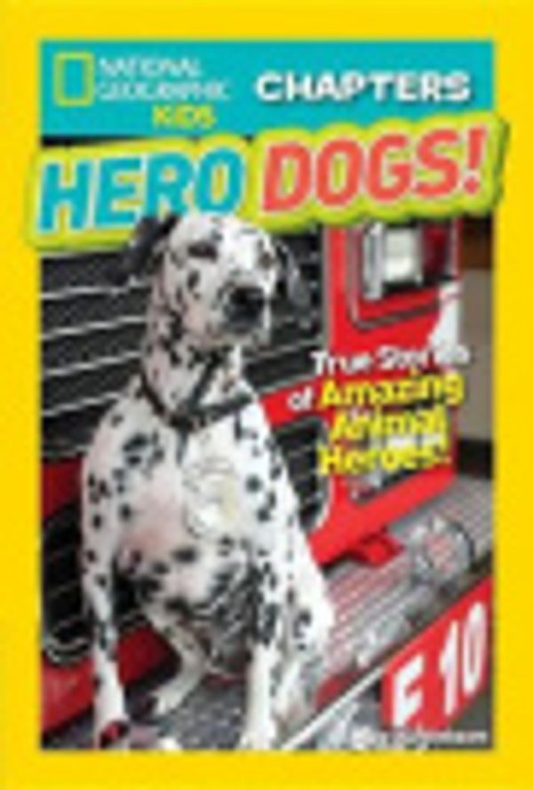 Cover Art for 9781426328206, National Geographic Kids Chapters Hero DogsHero Dogs by Mary Quattlebaum