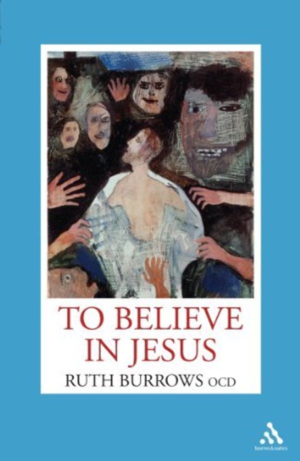 Cover Art for 8601410304638, By OCD Ruth Burrows To Believe in Jesus [Paperback] by Ocd Ruth Burrows