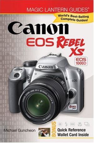 Cover Art for 9781600594847, Canon Eos Digital Rebel Xs Eos 1000d by Michael Guncheon