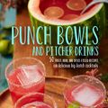 Cover Art for 9780804186445, Punch Bowls and Pitcher Drinks by Clarkson Potter