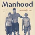 Cover Art for 9781876451202, Manhood: An Action Plan for Changing Men's Lives by Steve Biddulph