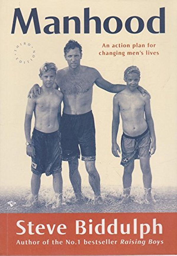 Cover Art for 9781876451202, Manhood: An Action Plan for Changing Men's Lives by Steve Biddulph