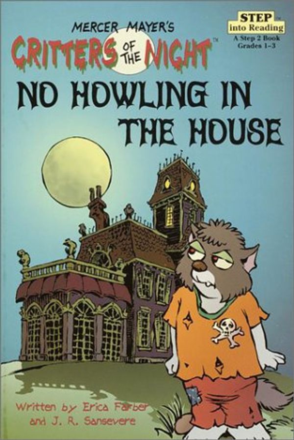 Cover Art for 9780679873655, No Howling in the House (Mercer Mayer's Critters of the Night Series: Step into Reading) by Erica Farber, John R. Sansevere