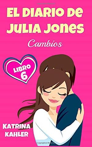 Cover Art for 9781507157602, El Diario de Julia Jones, Libro 6 - Cambios by Katrina Kahler
