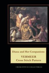Cover Art for 9798376786444, Diana and Her Companions: Vermeer Cross Stitch Pattern by George, Kathleen, Collectibles, Cross Stitch