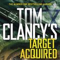 Cover Art for 9781405947626, Tom Clancy’s Target Acquired by Don Bentley