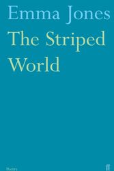 Cover Art for 9780571245383, The Striped World by Emma Jones