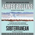 Cover Art for 9780061958625, Subterranean by James Rollins, John Meagher