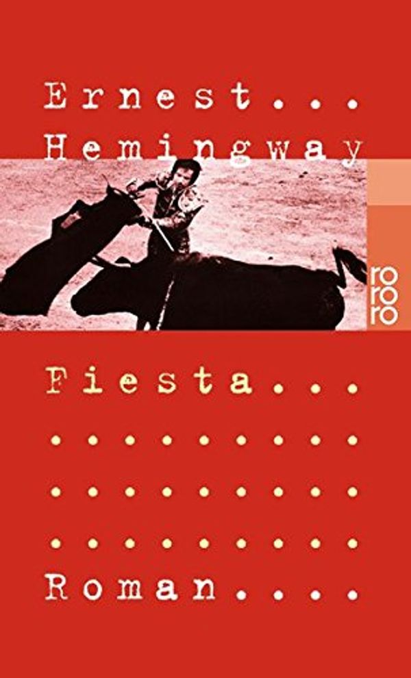 Cover Art for 9783499226038, Fiesta by Ernest Hemingway