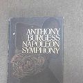 Cover Art for 9780224010092, Napoleon Symphony by Anthony Burgess