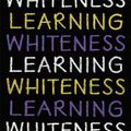 Cover Art for 9780745342146, Learning Whiteness: Education and the Settler Colonial State by Arathi Sriprakash, Sophie Rudolph, Jessica Gerrard