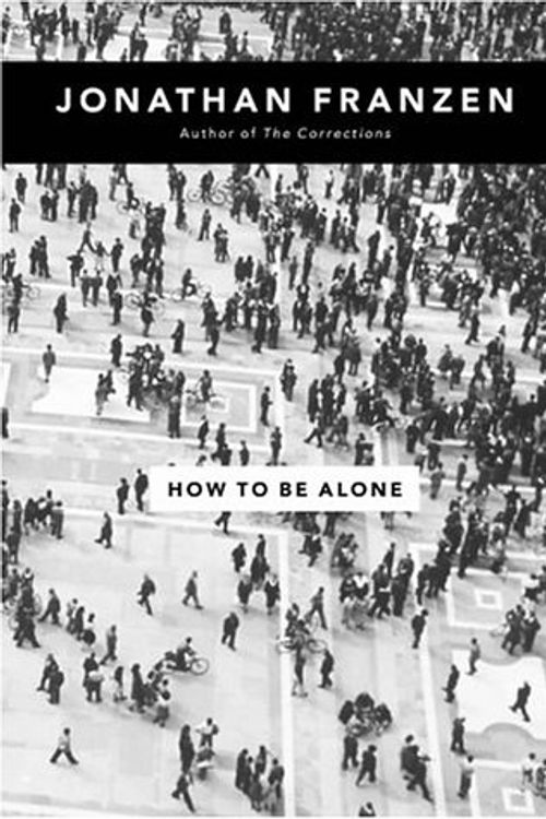 Cover Art for 9780007147250, How to be Alone by Jonathan Franzen
