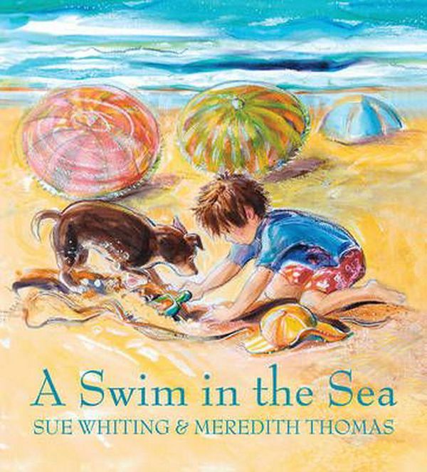 Cover Art for 9781925126334, A Swim in the Sea by Sue Whiting