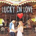 Cover Art for 9781338058017, Lucky in Love by Kasie West