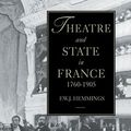 Cover Art for 9780521034722, Theatre and State in France, 1760-1905 by Frederic William John Hemmings