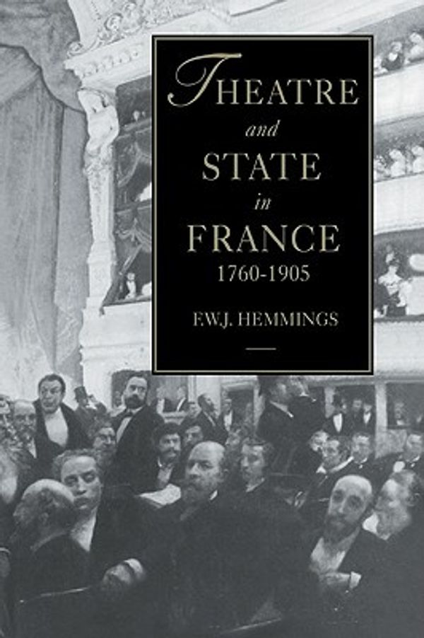 Cover Art for 9780521034722, Theatre and State in France, 1760-1905 by Frederic William John Hemmings
