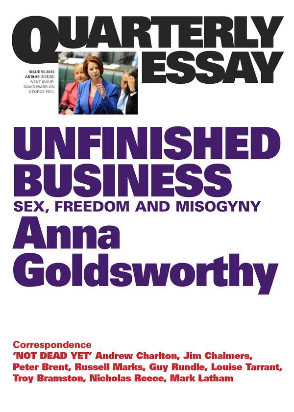 Cover Art for 9781863956024, Unfinished Business: Sex, Freedom and Misogyny: Quarterly Essay 50 by Anna Goldsworthy